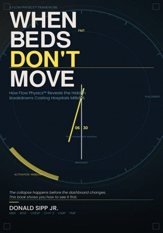 When Beds Don't Move, Flow Physics™ by Donald Sipp Jr.